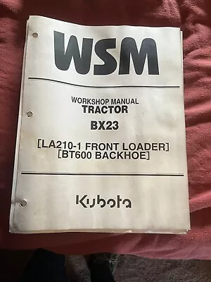 Buy Kubota Tractor Workshop Manual (WSM) BX23 (LA210-1 Front Loader & BT600 Backhoe) • 39.99$