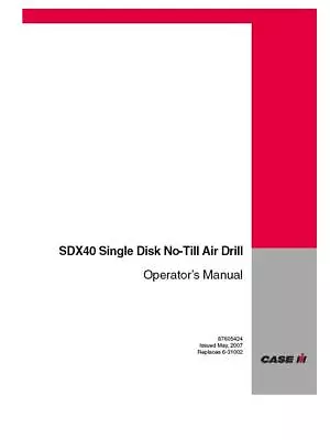Buy Case Ih Sdx40 Single Disk No Till Air Drill Operator`s Manual • 19$