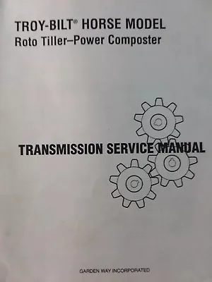 Buy Troy-Bilt HORSE Roto Tiller Transmission Service Manual Composter Garden-Way • 112.99$