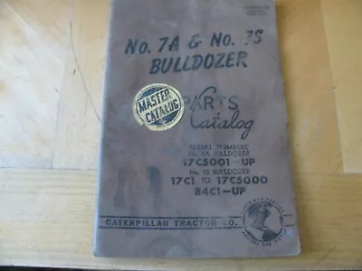 Buy 1956 Caterpillar No 7a  &  7s  Bulldozer Parts Book  Manual 32 Pgs Free Shipping • 9.99$
