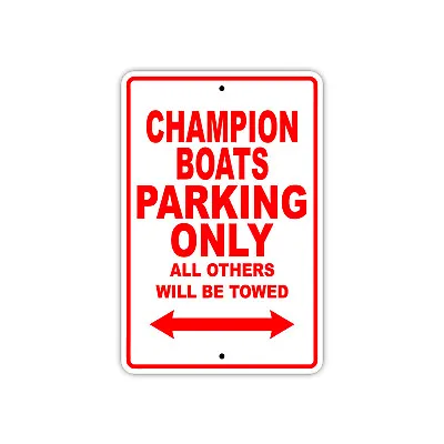 Buy Champion Boats Parking Only Boat Ship Notice Decor Novelty Aluminum Metal Sign • 11.99$