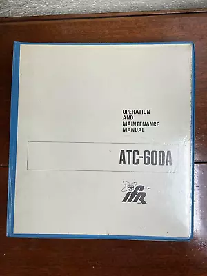 Buy IFR ATC-600A Operation And Maintenance Manual With Schematics • 99.99$