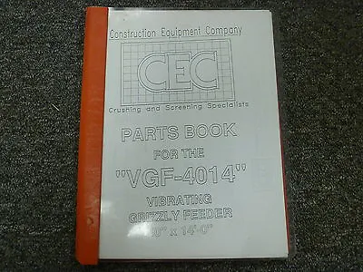 Buy CEC Model VGF-4014 Vibrating Grizzly Feeder Parts Catalog Manual Book • 76.58$
