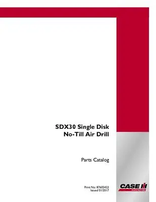 Buy Case Ih Sdx30 Single Disk No-till Drill Parts Catalog • 59$