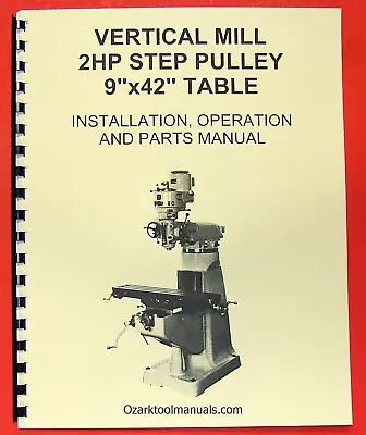 Buy 9  X 42  Milling Machine Part & Operator's Manual Grizzly,Jet,Enco,Asian 0774 • 45$