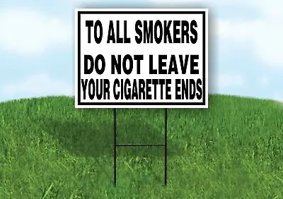 Buy SMOKERS DO NOT LEAVE ENDS BLACK BORDER Yard Sign With Stand LAWN SIGN • 19.99$