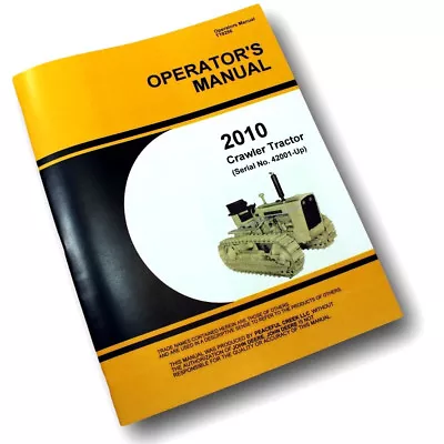 Buy Operators Manual For John Deere 2010 Crawler Tractor Owners Dozer Bulldozer • 26.97$