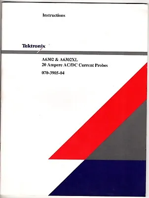 Buy Instruction Manual For The Tektronix A6302 & A6302XL 20 Amp AC/DC Current Probes • 15$