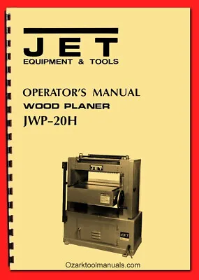 Buy JET JWP-20H 20  Wood Planer Owners Operator's & Parts Manual 0390 • 20$