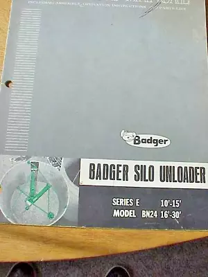 Buy Badger Silo Unloader Series E Model BN24 Operator's Manual & Parts List • 4.99$