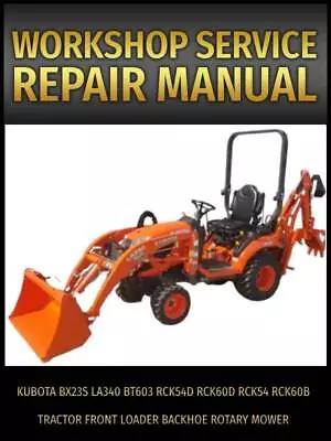 Buy Kubota BX23S Tractor Service Manual CD-LA340 BT603 Front Loader And Backhoe • 18.95$
