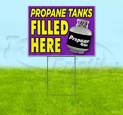 Buy PROPANE TANKS FILLED HERE 18x24 Yard Sign WITH STAKE Corrugated Bandit BUSINESS • 28.34$