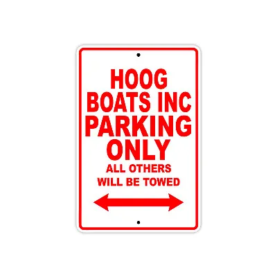 Buy Hoog Boats Inc Parking Only Boat Ship Decor Novelty Notice Aluminum Metal Sign • 11.99$