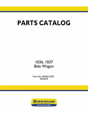 Buy New Holland 1036 1037 Bale Wagon Parts Catalog PDF/USB - 87043137 • 51$
