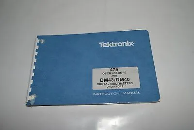 Buy Tektronix 475 Oscilloscope & Dm43/dm40 Digital Multimeters Manual (book 340) • 10$