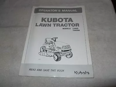 Buy KUBOTA Lawn Tractor Operator's Manual ~ Models T1400 T1400H • 15.99$