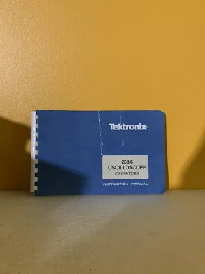 Buy Tektronix 070-4117-00 2336 Oscilloscope Operators Instruction Manual • 29.99$