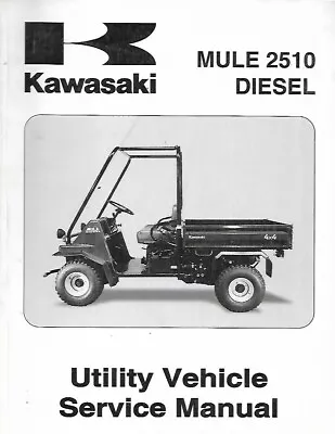 Buy Kawasaki 2510  Mule Diesel Utility Vehicle Service Manual • 59.99$