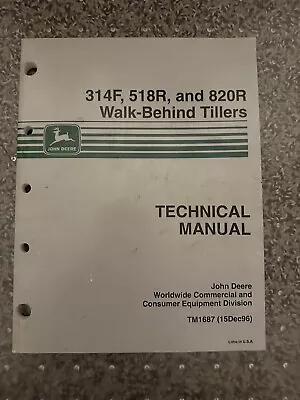 Buy John Deere TM1687 314F 518R 820R Walk Behind Tiller Technical Manual • 20$