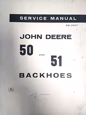Buy John Deere 50 And 51 Backhoes Service Manual SM-2031 Genuine From 1960 Nice • 17.99$
