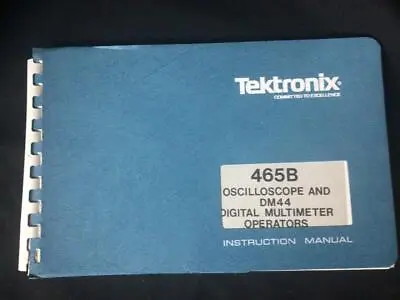 Buy Tektronix  465b Oscilloscope & Dm44 Operators Manual • 16$