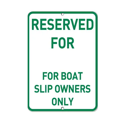 Buy Vertical Metal Sign Multiple Sizes Reserved Parking For Boat Slip Owners Only • 19.99$