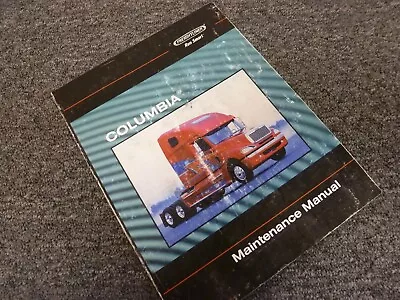 Buy 2005 Freightliner Columbia CL112 CL120 Truck Owner Operator Maintenance Manual • 139.30$
