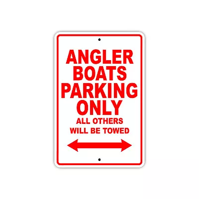 Buy Angler Boats Parking Only Boat Ship Art Notice Decor Novelty Aluminum Metal Sign • 9.99$