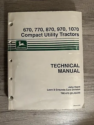 Buy John Deere TM1470 Technical Manual For 670-1070 Compact Tractors Jul 94 • 99$