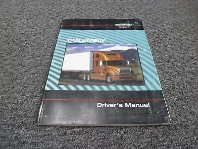 Buy 2007-2009 Freightliner CL112 CL120 Columbia Truck Owner Operator Manual 2008 • 132.46$