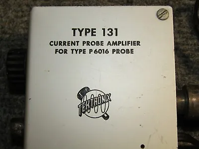Buy Tektronix Type 131 Current Probe Amplifier For P6016 Probe  ~ Vintage • 59.95$