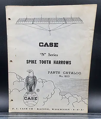 Buy J. I. Case  N  Series Spike Tooth Harrows Parts Catalog No. 803 Manual • 9.99$