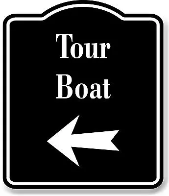 Buy Tour Boat Left  Arrow BLACK Aluminum Composite Sign • 21.99$