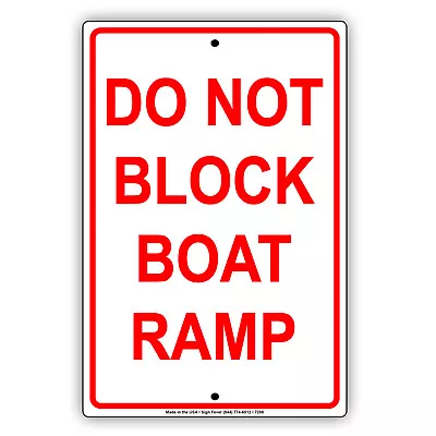 Buy Do Not Block Boat Ramp Sign Ramp Driveway No Parking Aluminum Composite Sign • 11.49$