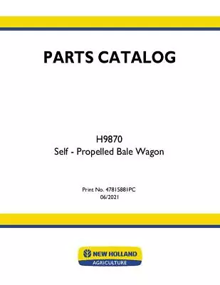 Buy New Holland H9870 Self-Propelled Bale Wagon Parts Catalog PDF/USB - 47815881 • 51$