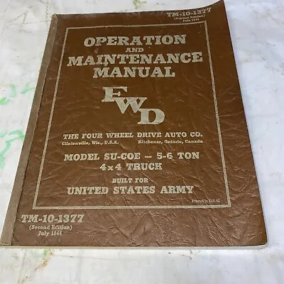 Buy FWD Corp. SU-COE WW2 4x4 Truck Parts Book Maintenance Manual 5-6 Ton US Army • 89.95$