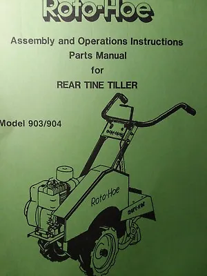 Buy Roto-Hoe 903 904 Walk-Behind Rear Tine Cultivator Tiller Owner & Parts Manual • 67.99$
