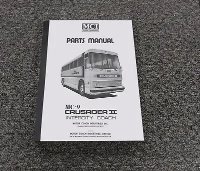 Buy 1987 MCI MC-9 MC-9A MC-9B Crusader II Coach Bus Parts Catalog & Service Manual • 536.40$