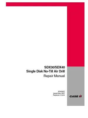 Buy Case Ih Sdx30 Sdx40 Single Disk No Till Air Drill Service Manual • 49$