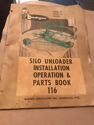 Buy Badger Silo Unloader Installation Operation And Parts Book 116 Series 664 As Is • 6$