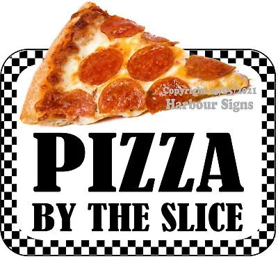 Buy Pizza By The Slice DECAL Food Truck Concession Vinyl Sign Sticker Bw • 16.99$