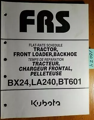 Buy Kubota BX24 LA240 BT601 Tractor Front Loader Backhoe Flat-Rate Schedule Manual  • 25$