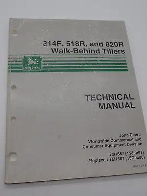 Buy John Deere  Technical  Manual: 314F 518R  820R WALK BEHIND TILLER • 15$