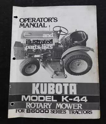 Buy Kubota B6000 Tractor  Model K-44 44  Mower Deck  Owners & Parts Catalog Manual • 17.95$