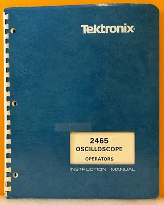 Buy Tektronix 070-3832-00 1985 2465 Oscilloscope Operators Instruction Manual. • 39.99$