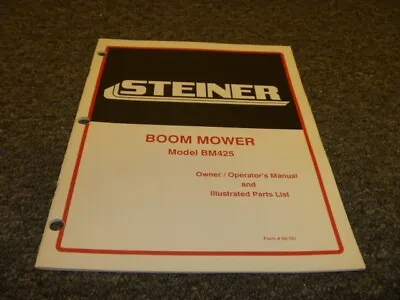 Buy Steiner BM425 Boom Mower Parts Catalog & Owner Operator Manual Form 09-161 • 73.08$
