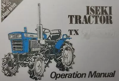 Buy Iseki TX1000 TX1300 TX1500 SUZUE 150 Diesel 4wd 2wd Farm Tractor Owners Manual • 138.99$