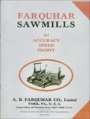 Buy Farquhar Sawmills For Accuracy, Speed, Profit, Bulletin 629 - 1910s? - Reprint • 9.98$