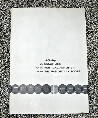 Buy Textronix Oscilloscope 541/545 Adjusting The Delay Line/Vertical Amplifier 1958 • 14.95$