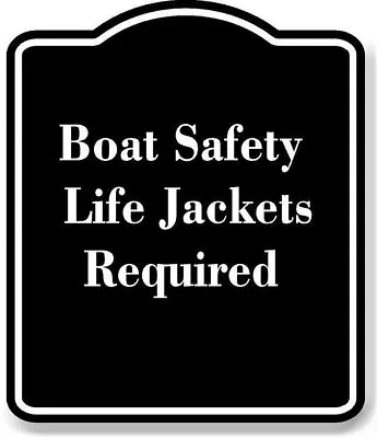 Buy Boat Safety  Life Jackets Required BLACK Aluminum Composite Sign • 12.99$